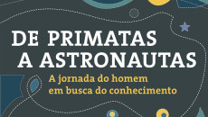 De primatas a astronautas é uma narrativa brilhante, uma incrível e prazerosa viagem […]